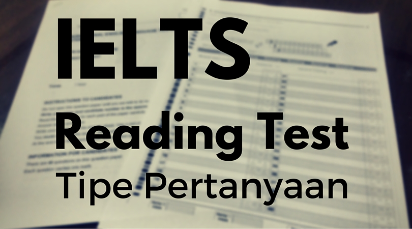 IELTS Reading Test Tipe Pertanyaan